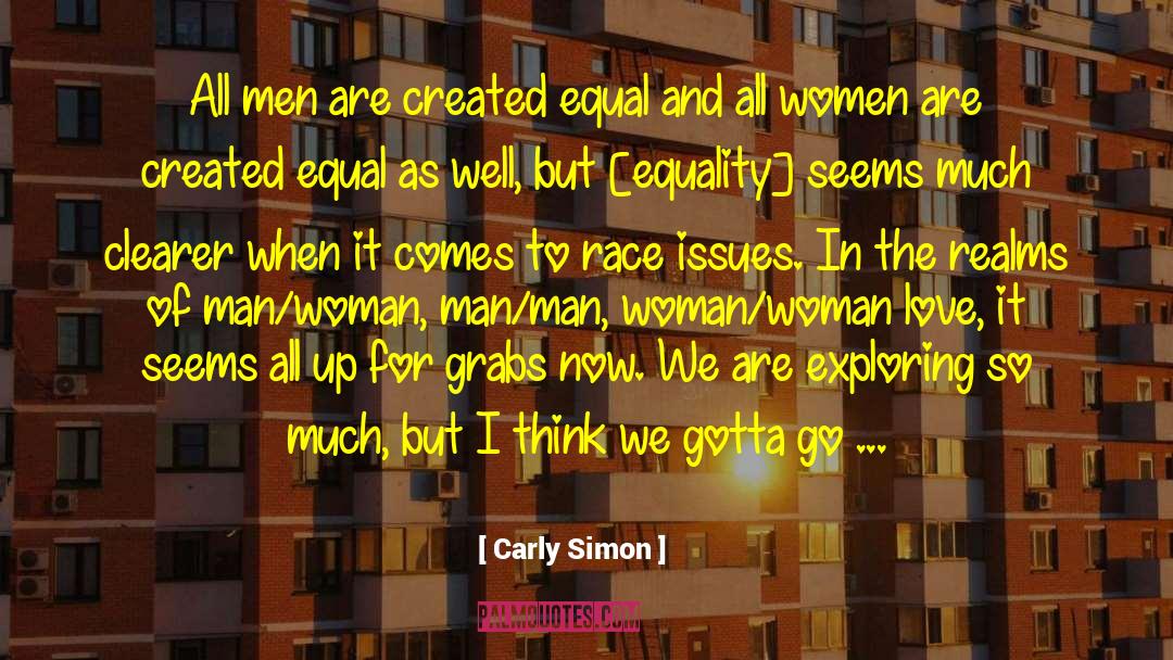 Equality Of Cultures quotes by Carly Simon