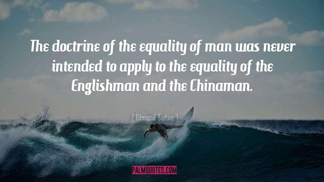 Equality Of Man quotes by Edmund Barton