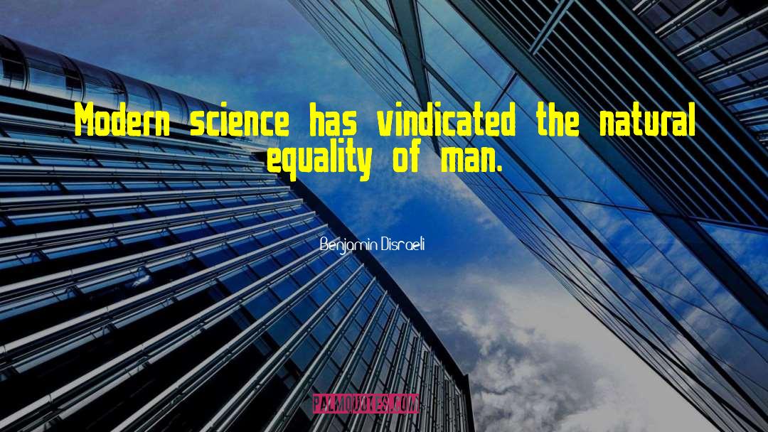 Equality Of Man quotes by Benjamin Disraeli