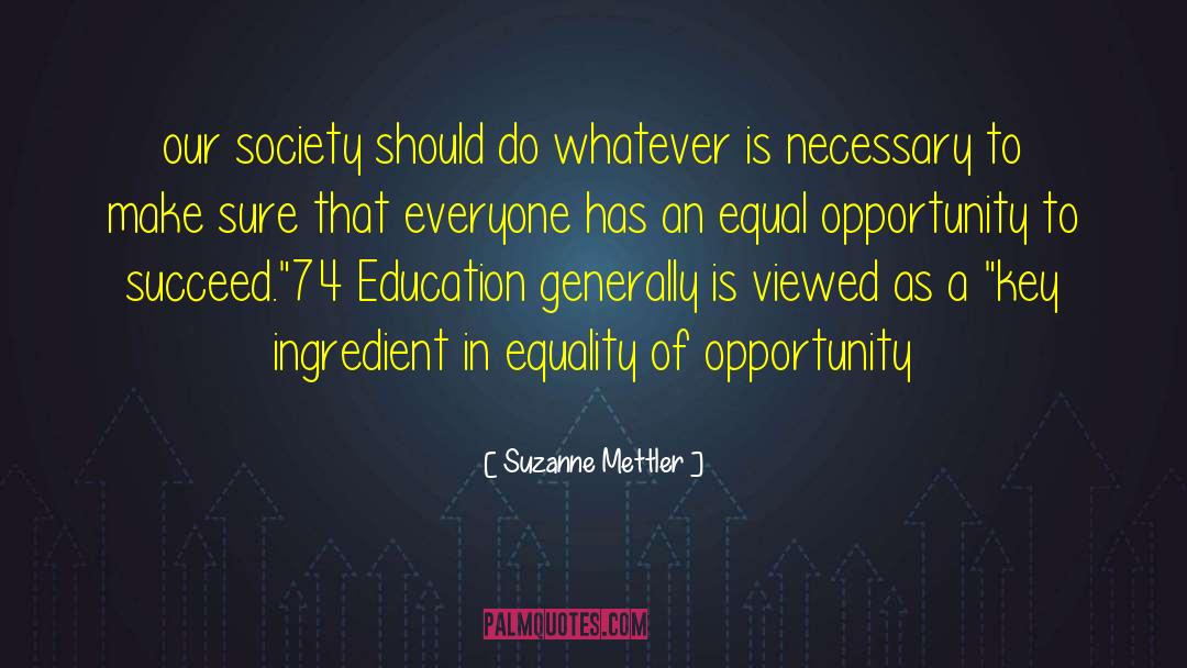 Equality Of Opportunity quotes by Suzanne Mettler