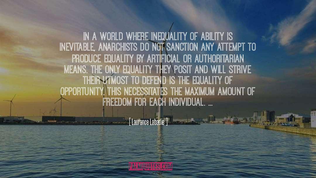 Equality Of Opportunity quotes by Laurance Labadie