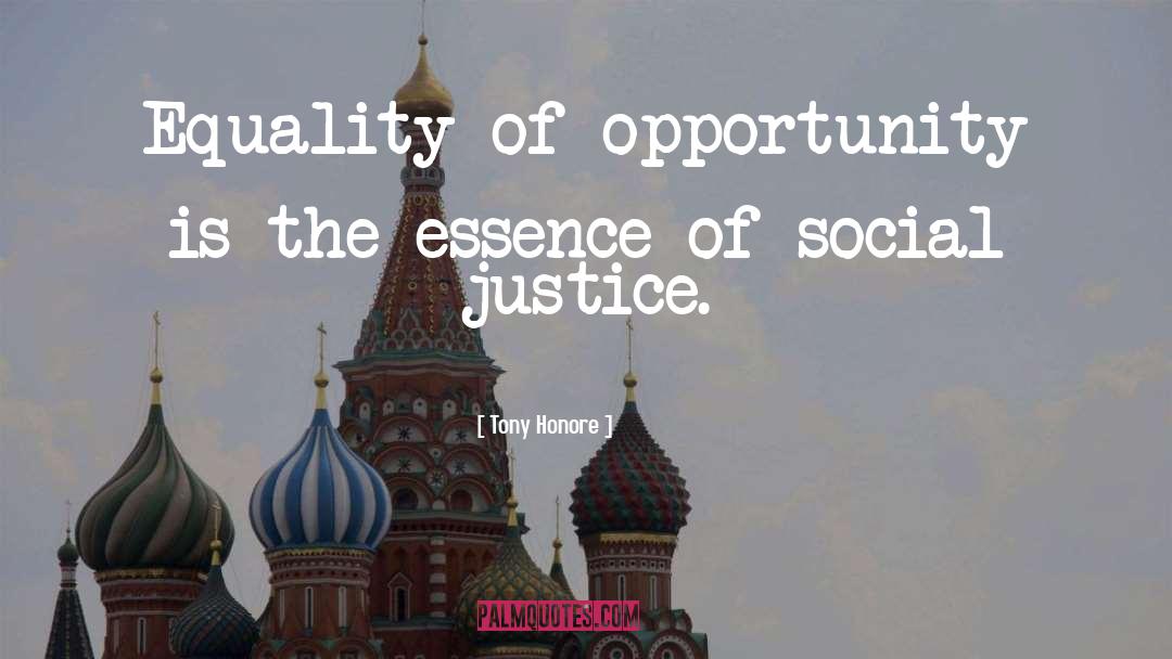 Equality Of Opportunity quotes by Tony Honore