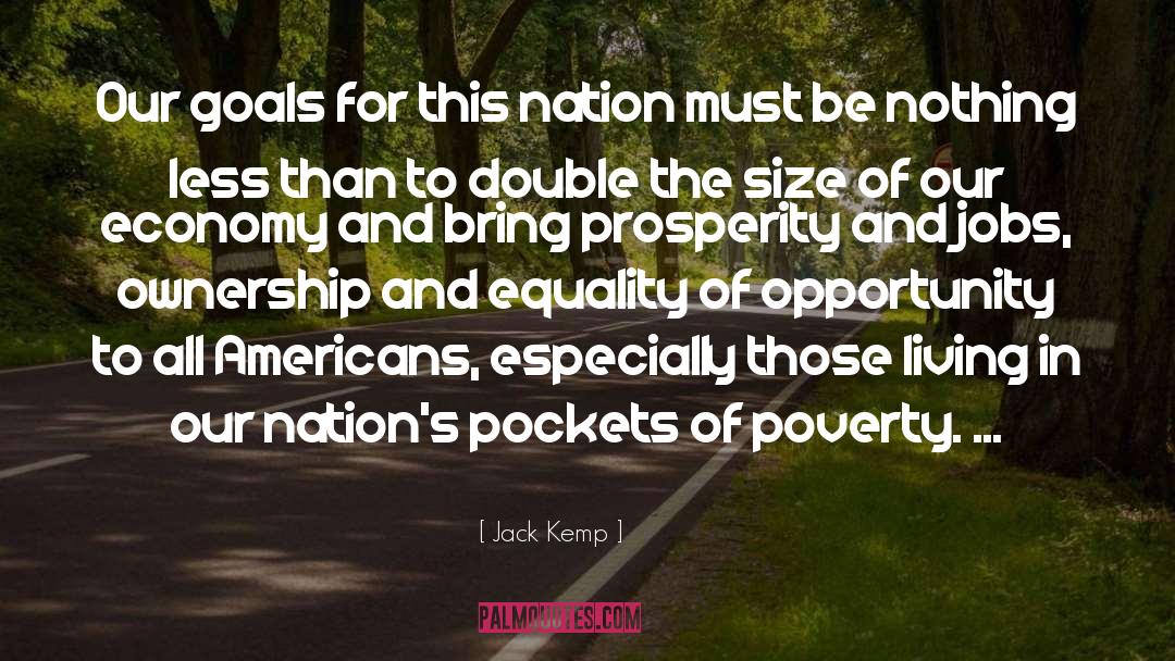 Equality Of Opportunity quotes by Jack Kemp