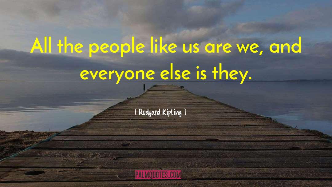 Equality Of People quotes by Rudyard Kipling