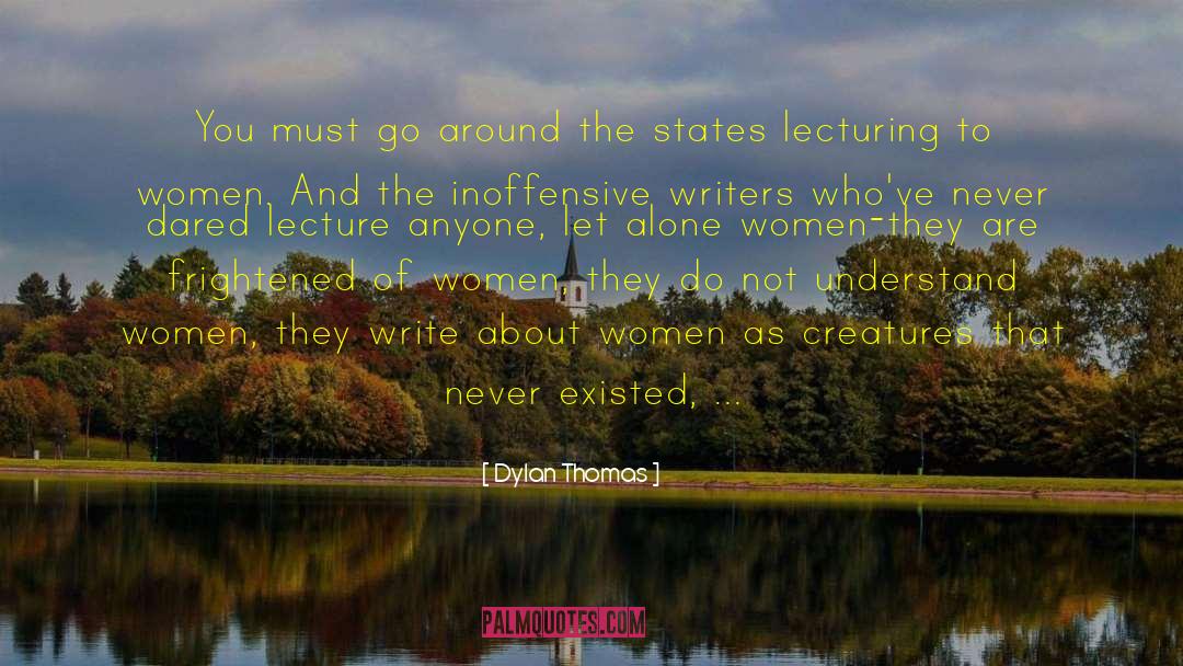 Equality To Women quotes by Dylan Thomas