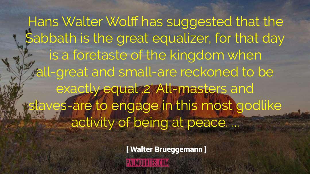 Equalizer quotes by Walter Brueggemann