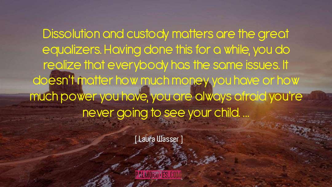 Equalizers quotes by Laura Wasser