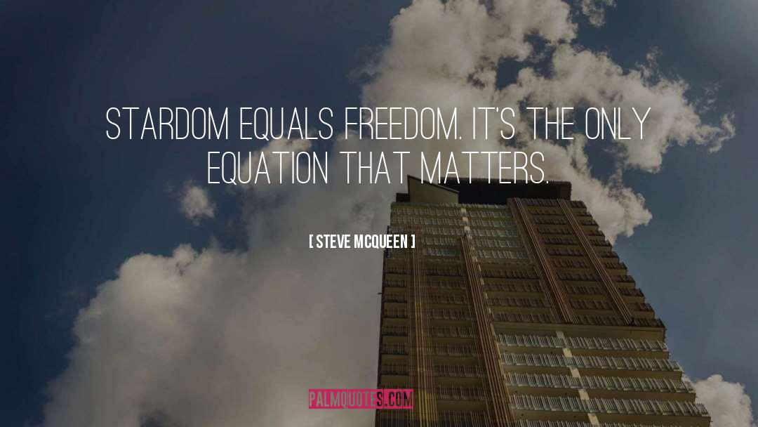 Equals quotes by Steve McQueen