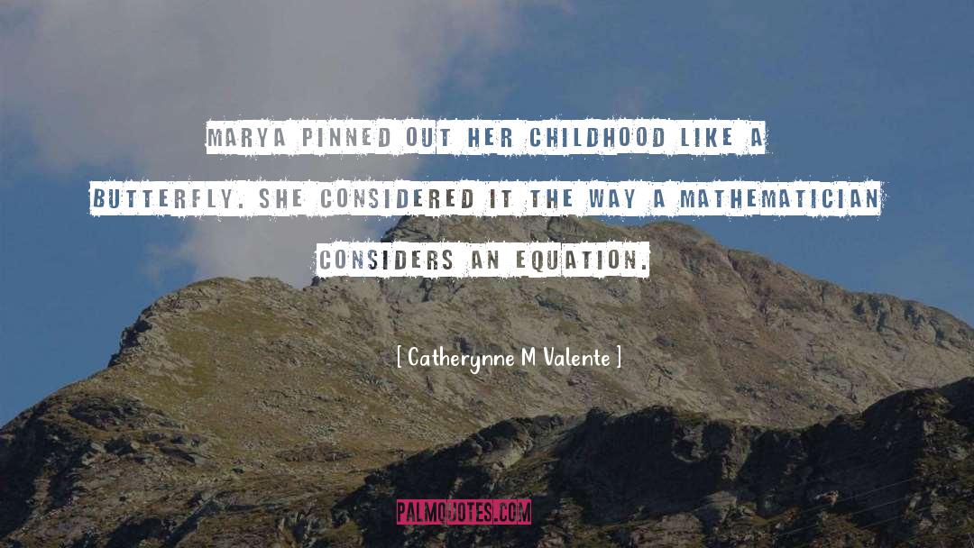 Equations quotes by Catherynne M Valente