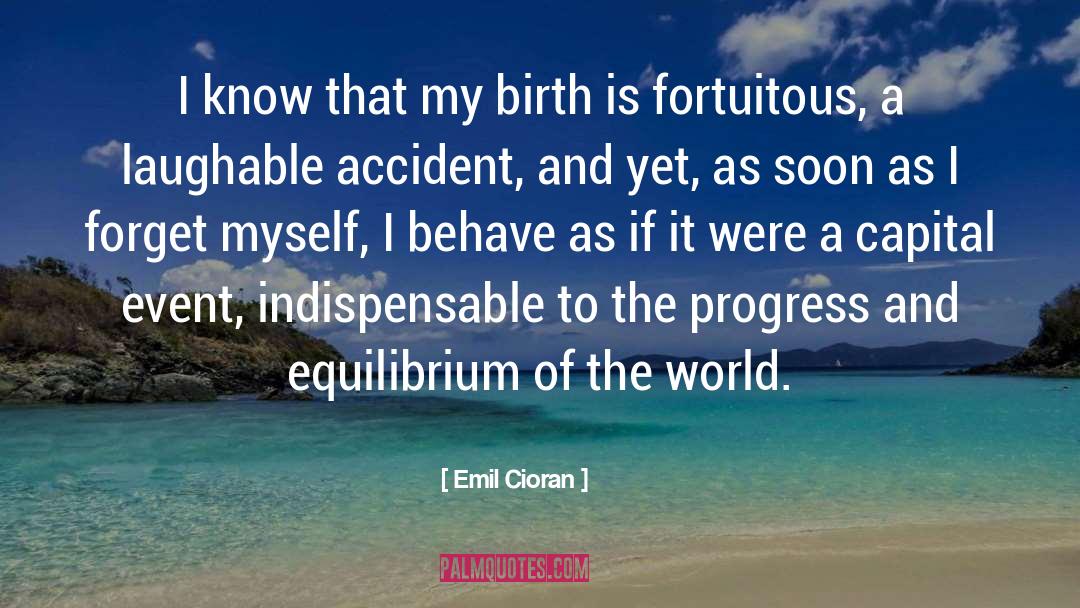Equilibrium quotes by Emil Cioran