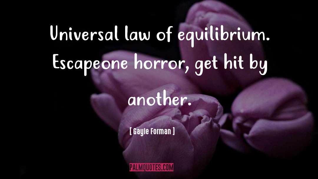 Equilibrium quotes by Gayle Forman
