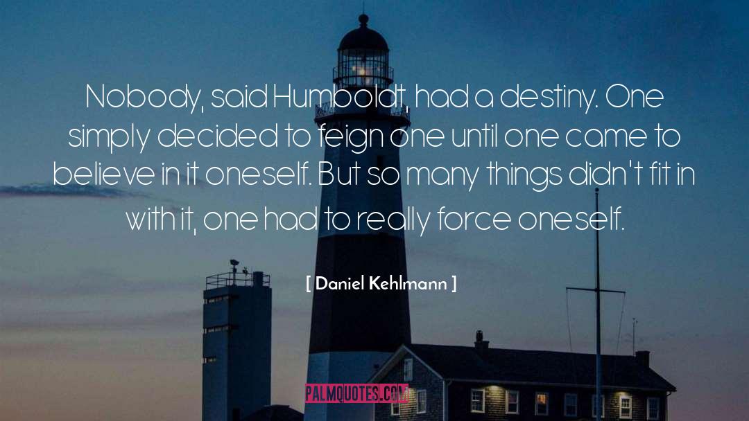 Equinox Destiny quotes by Daniel Kehlmann