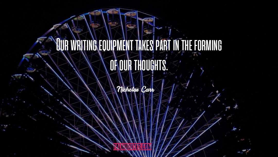 Equipment quotes by Nicholas Carr
