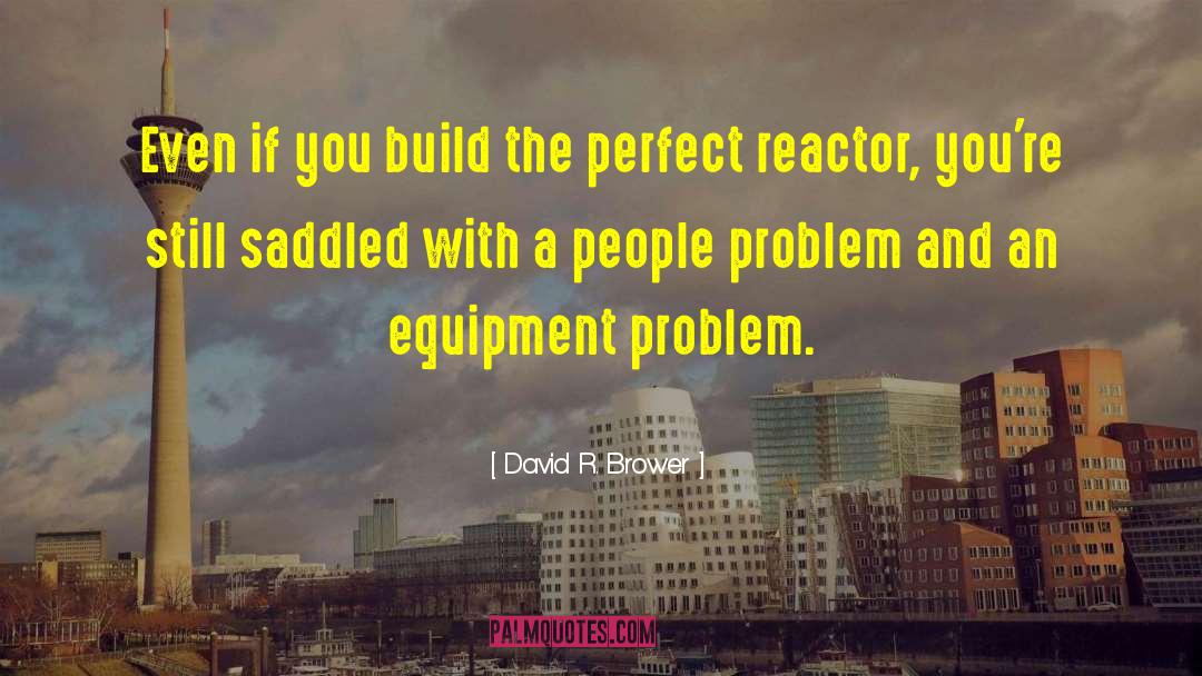 Equipment quotes by David R. Brower