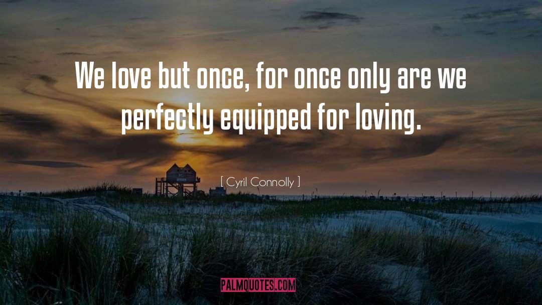 Equipped quotes by Cyril Connolly