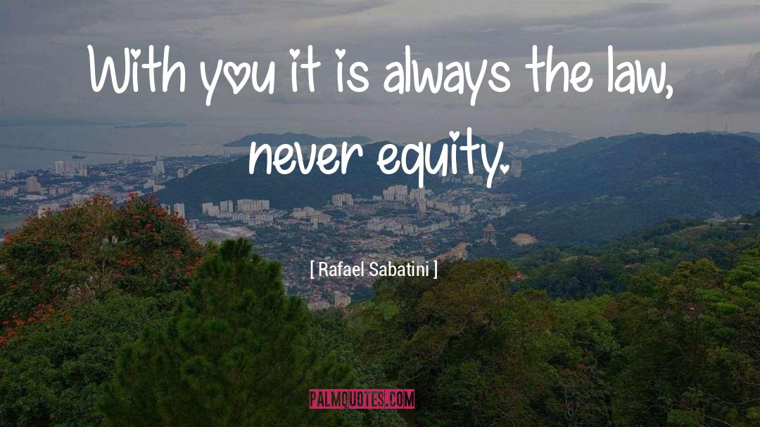 Equity quotes by Rafael Sabatini