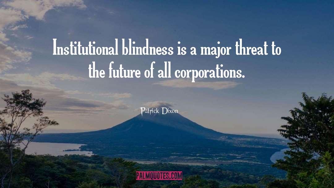 Eradicate Blindness quotes by Patrick Dixon