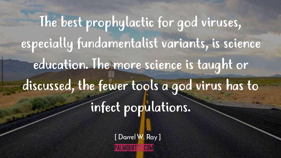 Eradicated Viruses quotes by Darrel W. Ray