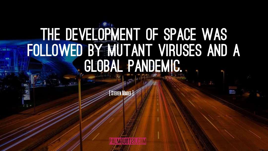 Eradicated Viruses quotes by Steven Magee