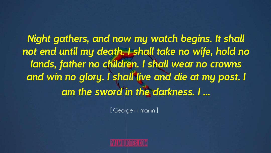 Eradicating Darkness quotes by George R R Martin