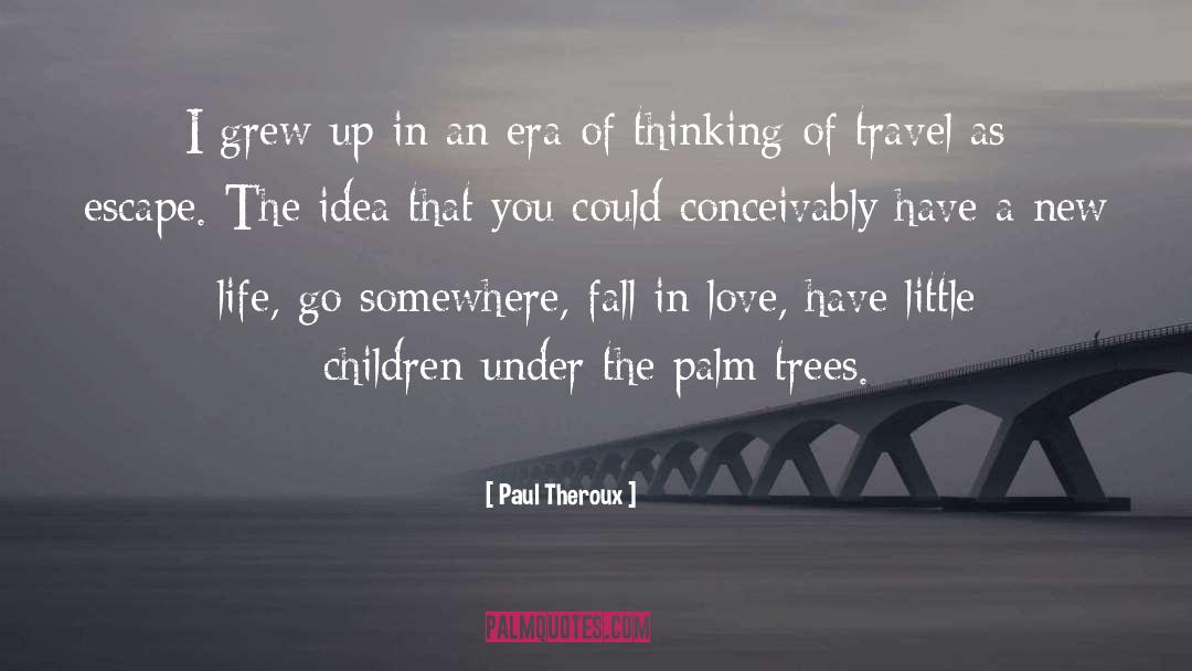 Eras quotes by Paul Theroux