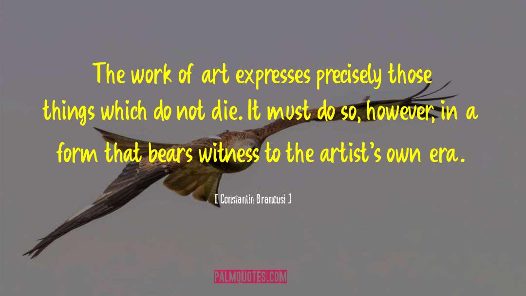 Eras quotes by Constantin Brancusi