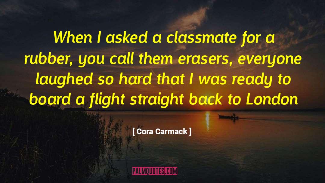 Erasers quotes by Cora Carmack