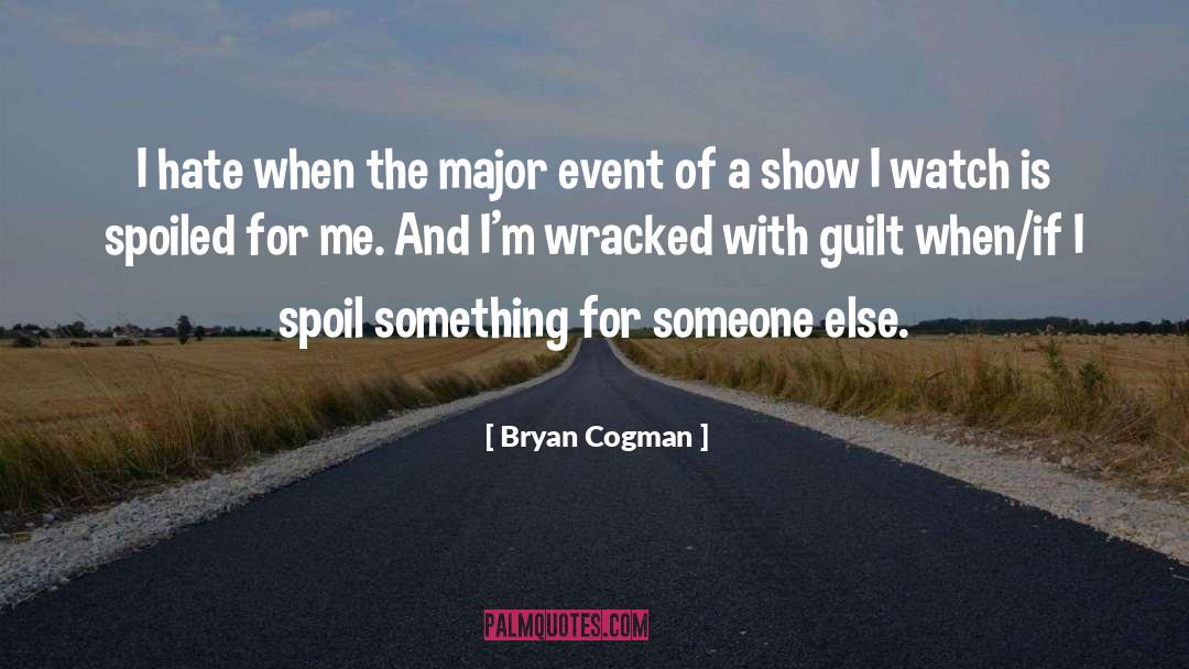 Erasing Hate quotes by Bryan Cogman