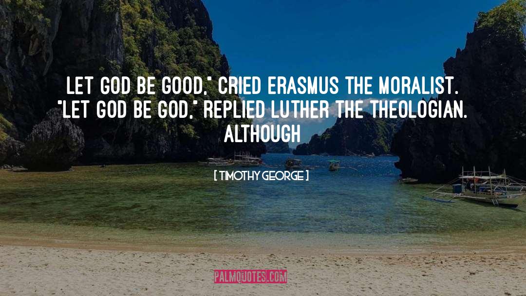 Erasmus quotes by Timothy George