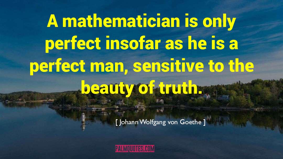 Erdos Mathematician quotes by Johann Wolfgang Von Goethe