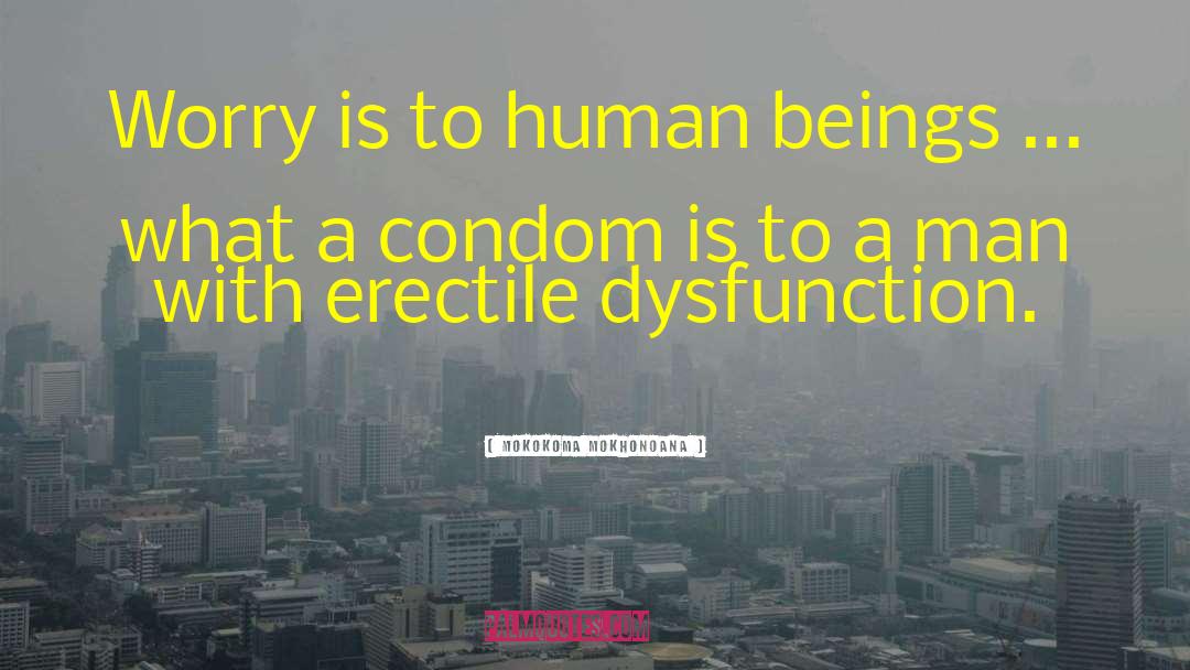 Erectile Dysfunction quotes by Mokokoma Mokhonoana