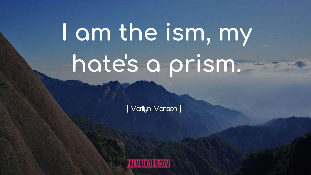 Erecting Prism quotes by Marilyn Manson