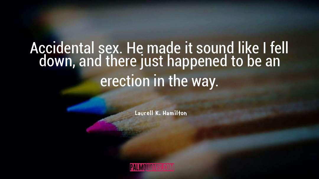Erection quotes by Laurell K. Hamilton
