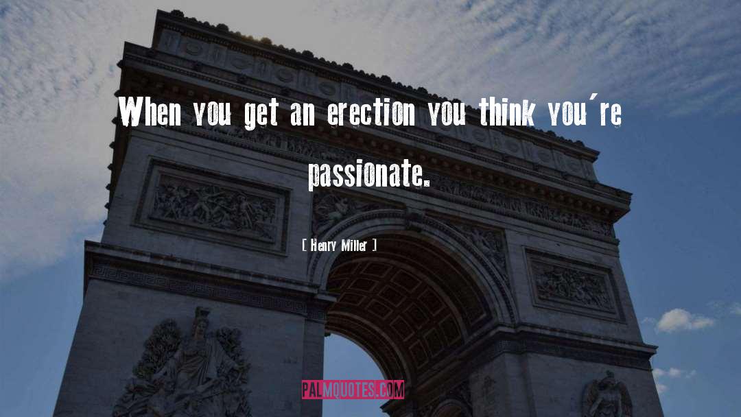 Erection quotes by Henry Miller