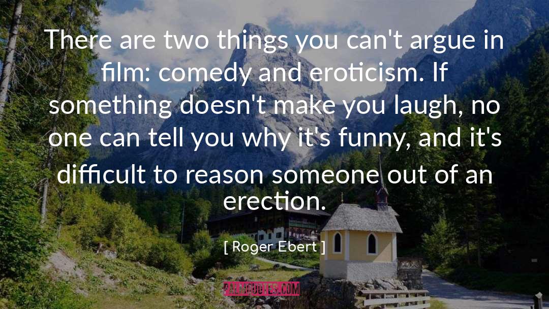Erection quotes by Roger Ebert