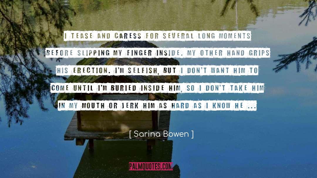 Erection quotes by Sarina Bowen