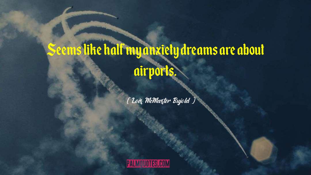 Erfurt Airport quotes by Lois McMaster Bujold