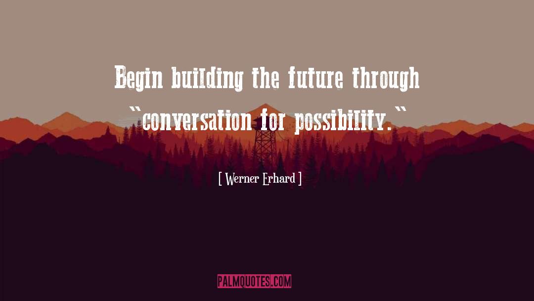 Erhard quotes by Werner Erhard