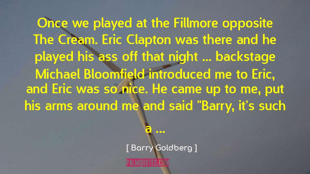 Eric Clapton quotes by Barry Goldberg