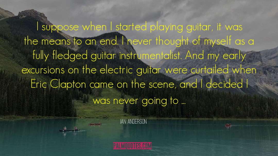 Eric Clapton quotes by Ian Anderson
