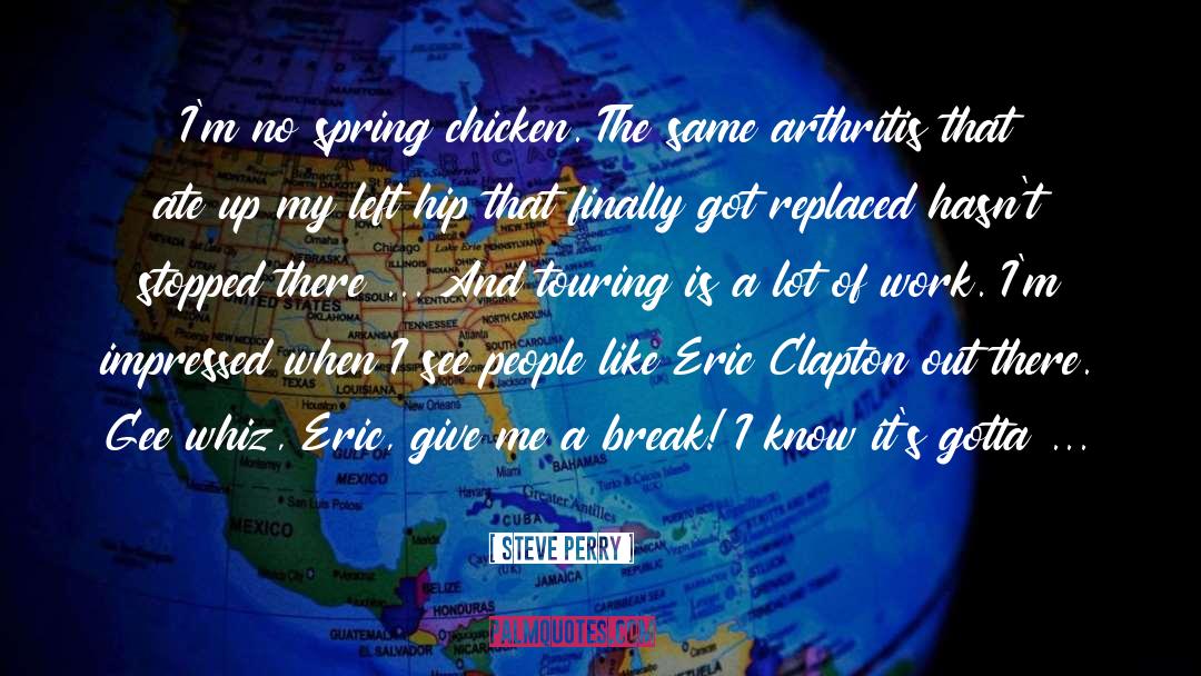 Eric Clapton quotes by Steve Perry