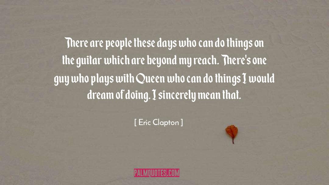 Eric Clapton quotes by Eric Clapton