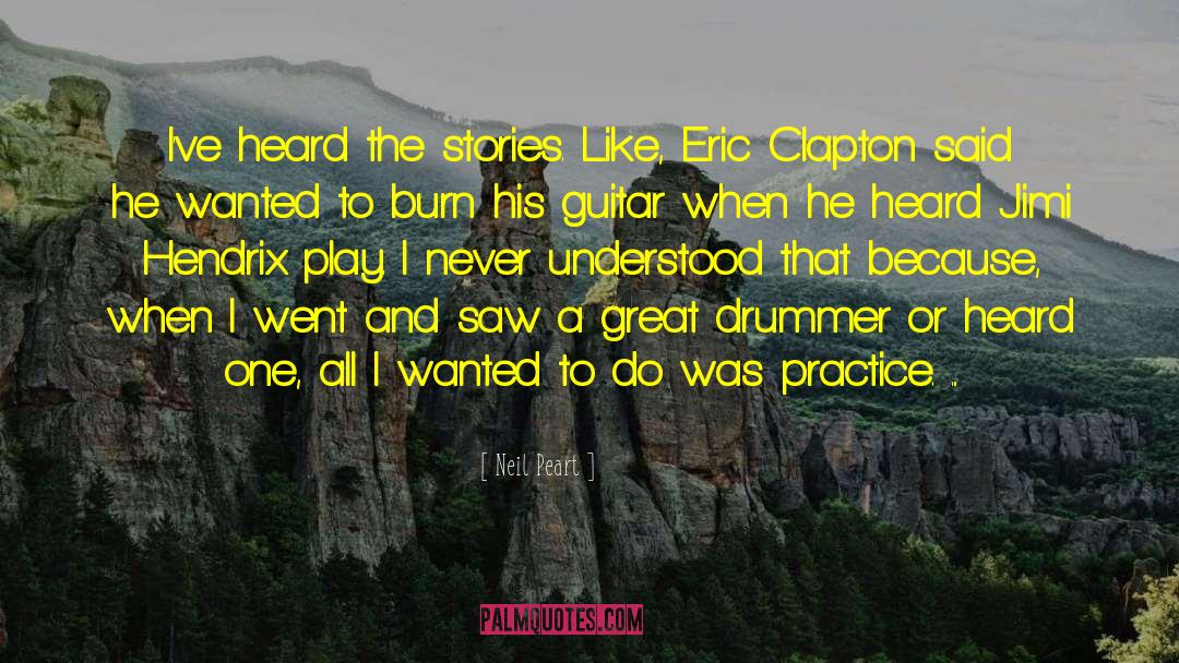 Eric Clapton quotes by Neil Peart