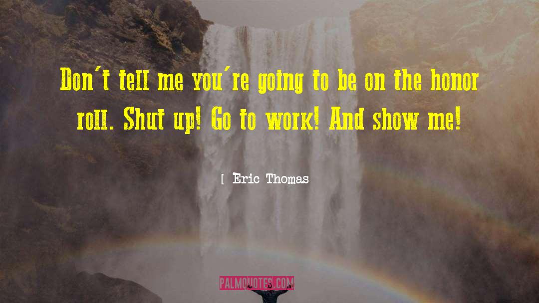 Eric Helms quotes by Eric Thomas