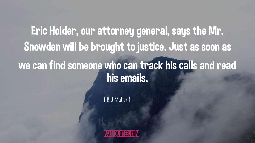 Eric Holder quotes by Bill Maher