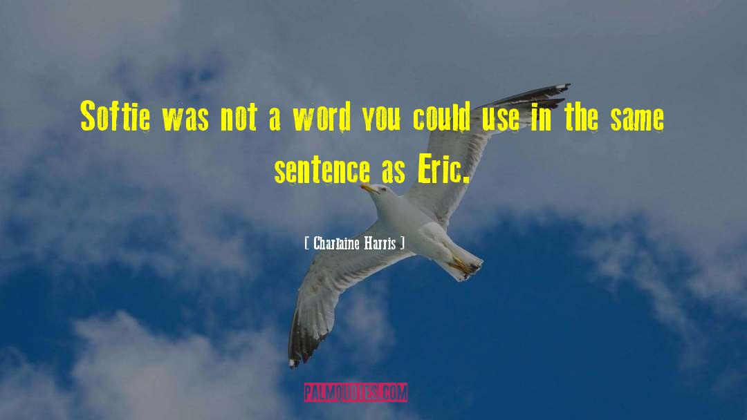 Eric Ludy quotes by Charlaine Harris