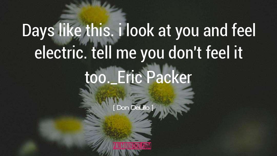 Eric Packer quotes by Don DeLillo