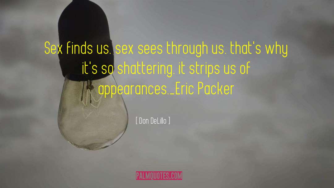 Eric Packer quotes by Don DeLillo