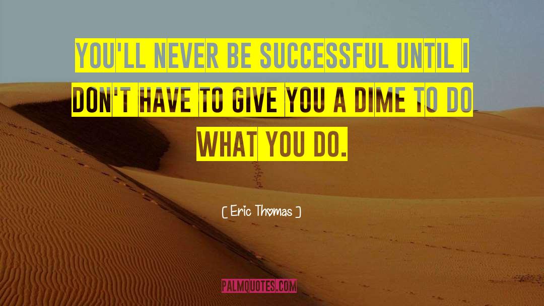 Eric To Ivy quotes by Eric Thomas