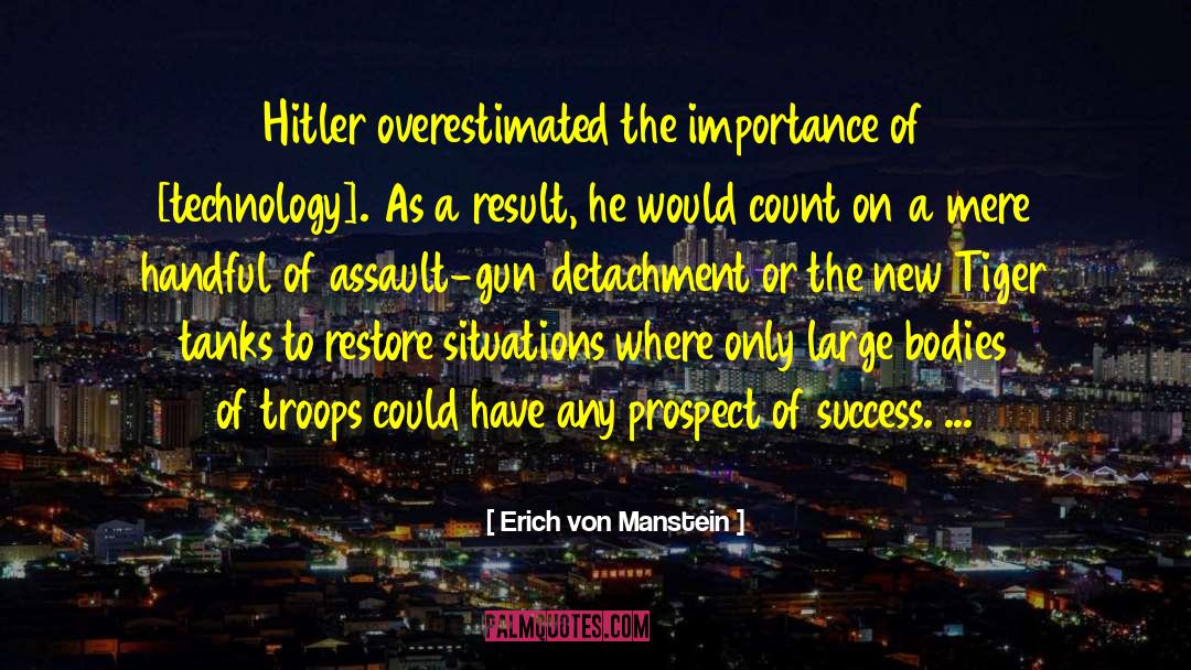 Erich Von D C3 A4niken quotes by Erich Von Manstein